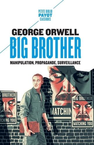 Emprunter Big Brother. Manipulation, propagande, surveillance livre