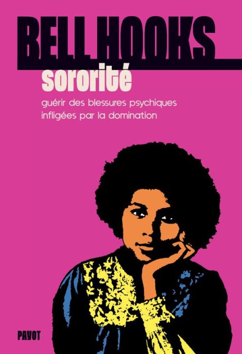 Emprunter Sororité. Guérir des blessures psychiques infligées par la domination livre