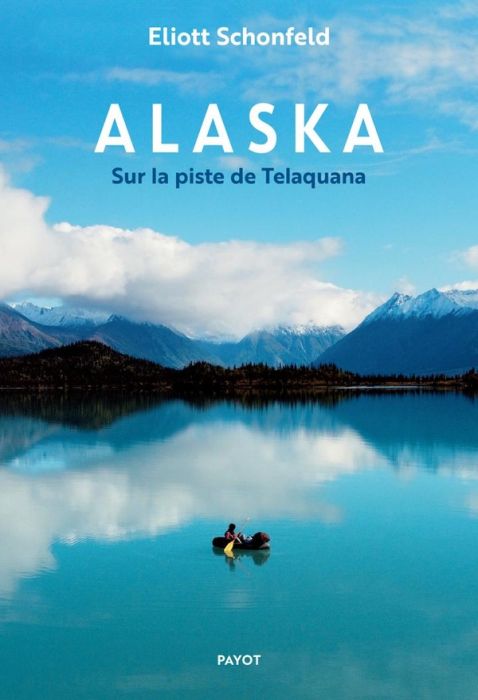 Emprunter Alaska. Sur la piste de Telaquana livre