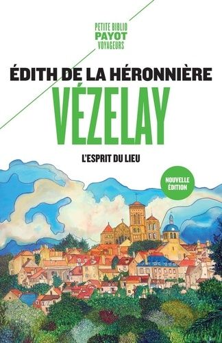 Emprunter Vézelay. L'esprit du lieu, Edition revue et augmentée livre