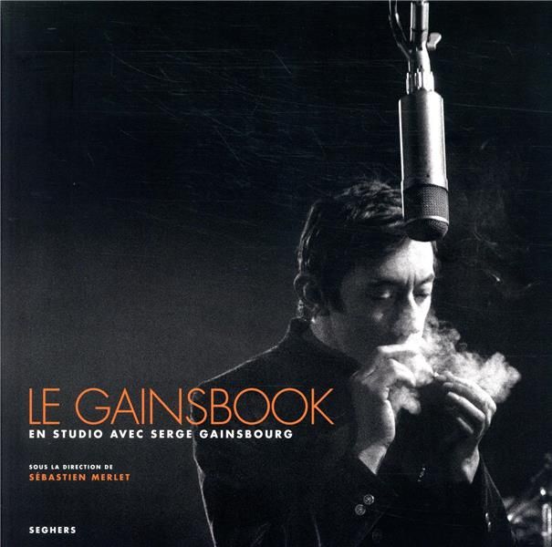 Emprunter Le Gainsbook. En studio avec Serge Gainsbourg livre