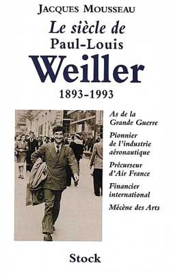 Emprunter Le siècle de Paul-Louis Weiller. 1893-1993, As de l'aviation de la Grande Guerre, Pionnier de l'indu livre