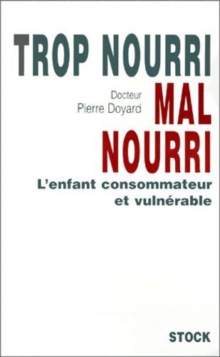 Emprunter Trop nourri, mal nourri. L'enfant consommateur et vulnérable livre