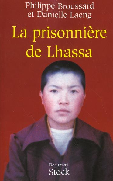 Emprunter La prisonnière de Lhassa. Ngawang Sangdrol, religieuse et résistante livre