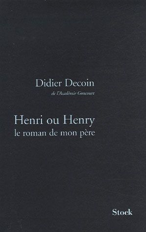 Emprunter Henri ou Henry. Le roman de mon père livre