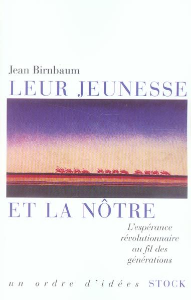 Emprunter Leur jeunesse et la nôtre. L'espérance révolutionnaire au fil des générations livre