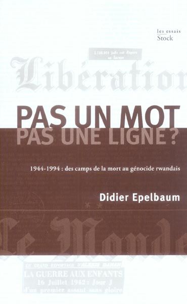 Emprunter Pas un mot, pas une ligne ? 1944-1994 : des camps de la mort au génocide rwandais livre