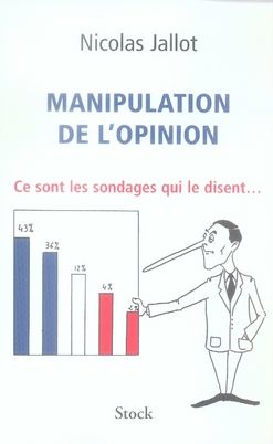 Emprunter Manipulation de l'opinion. Ce sont les sondages qui le disent... livre