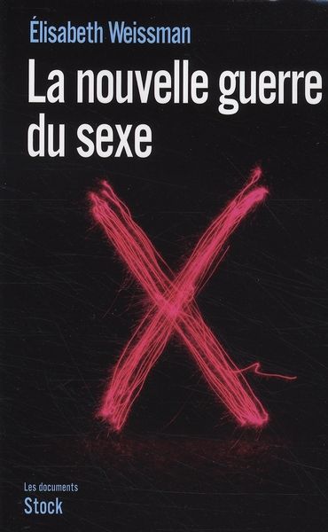 Emprunter La nouvelle guerre du sexe. L'emprise du libéralisme économique sur notre sexualité livre