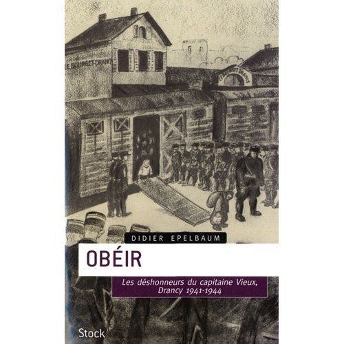 Emprunter Obéir. Les déshonneurs du capitaine Vieux Drancy, 1941-1944 livre