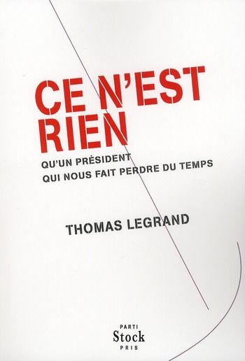 Emprunter Ce n'est rien qu'un président qui nous fait perdre du temps livre