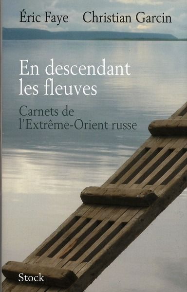 Emprunter En descendant les fleuves. Carnets de l'Extrême-Orient russe livre