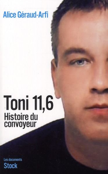 Emprunter Toni 11.6. Histoire du convoyeur livre