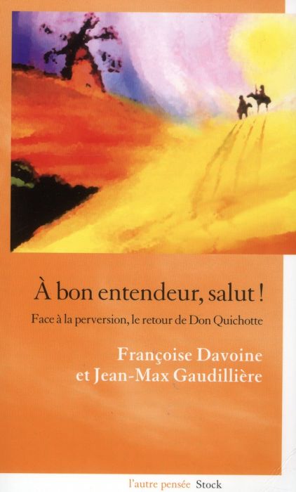 Emprunter A bon entendeur, salut ! Face à la perversion, le retour de Don Quichotte livre