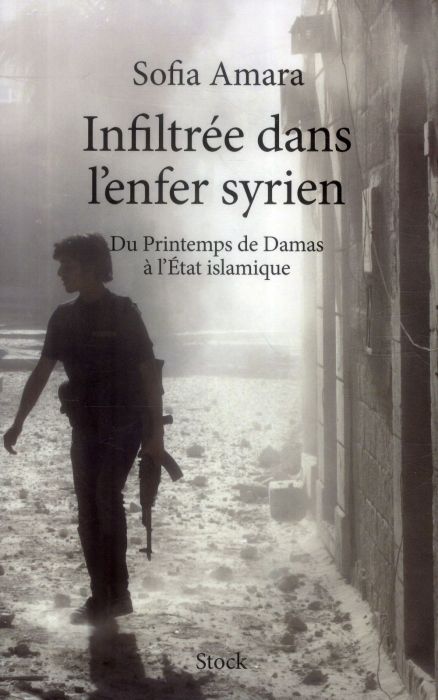 Emprunter Infiltrée dans l'enfer syrien. Du Printemps de Damas à l'Etat islamique livre