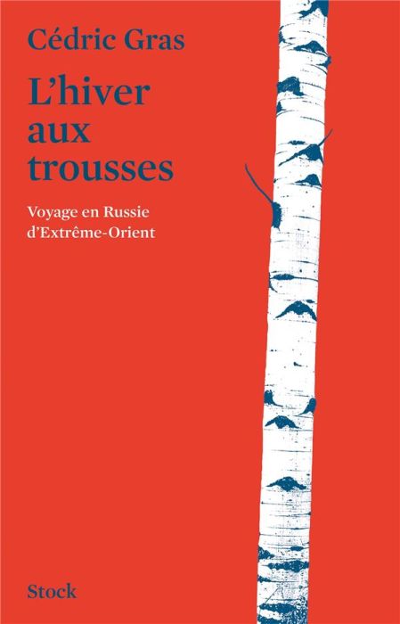 Emprunter L'hiver aux trousses. Voyage en Russie d'Extrême-Orient livre