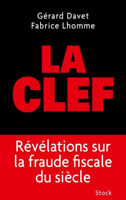 Emprunter La clef. Révélations sur la fraude fiscale du siècle livre