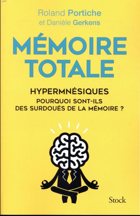 Emprunter Mémoire totale. Hypermnésiques, pourquoi sont-ils des surdoués de la mémoire ? livre