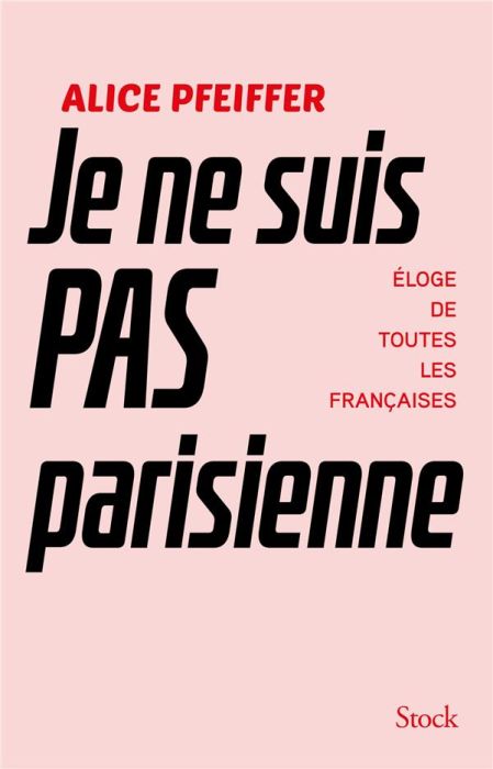 Emprunter Je ne suis pas Parisienne. Eloge de toutes les Françaises livre