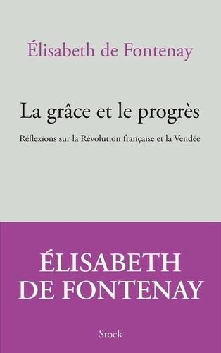 Emprunter La grâce et le progrès. Réflexions sur la Révolution française et la Vendée livre