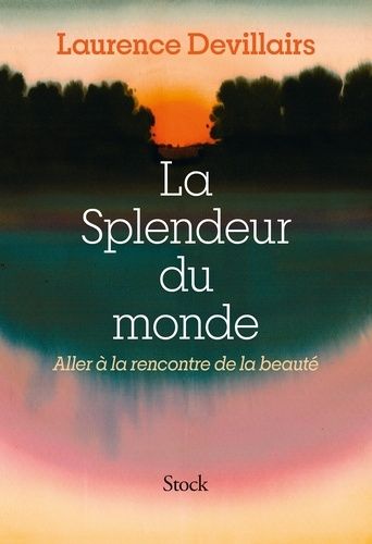 Emprunter La splendeur du monde. Aller à la rencontre de la beauté livre