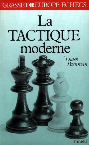 Emprunter La Tactique moderne aux échecs Tome 2 : La Tactique moderne aux échecs livre