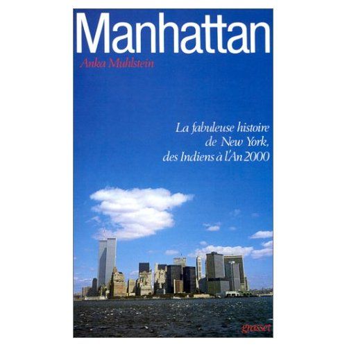 Emprunter Manhattan. La fabuleuse histoire de New York, des Indiens à l'an 2000 livre