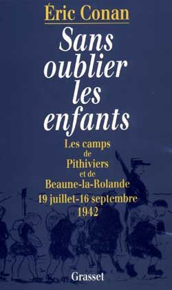 Emprunter Sans oublier les enfants. Les camps de Pithiviers et de Beaune-la-Rolande, 19 juillet-16 septembre 1 livre