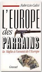 Emprunter L'Europe des Parrains. La Mafia à l'assaut de l'Europe livre