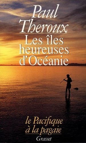 Emprunter Les îles heureuses d'Océanie. Le Pacifique à la pagaie livre