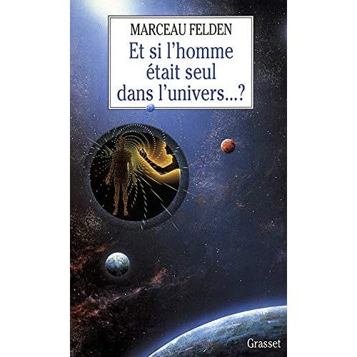 Emprunter Et si l'homme était seul dans l'univers ? livre