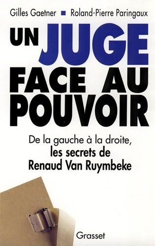 Emprunter Un juge face au pouvoir. De la gauche à la droite, les secrets de Renaud Van Ruymbeke livre