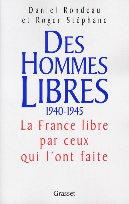 Emprunter DES HOMMES LIBRES. 1940-1945, Histoire de la France Libre par ceux qui l'ont faite livre