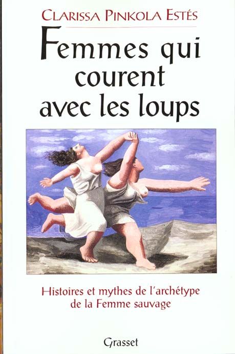 Emprunter FEMMES QUI COURENT AVEC LES LOUPS. Histoires et mythes de l'archétype de la Femme Sauvage livre