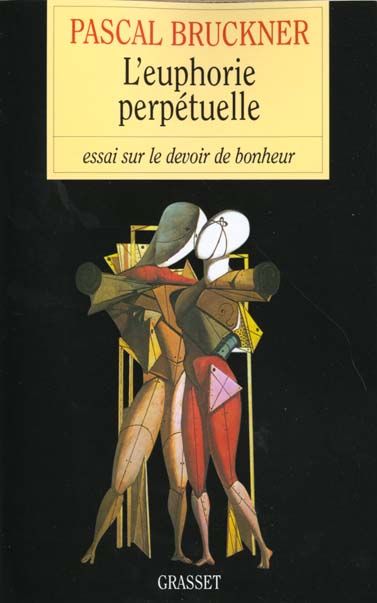 Emprunter L'EUPHORIE PERPETUELLE. Essai sur le devoir de bonheur livre