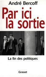 Emprunter PAR ICI LA SORTIE. La fin des politiques livre