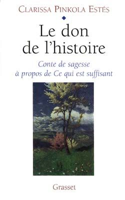 Emprunter LE DON DE L'HISTOIRE. Conte de sagesse à propos de Ce qui est suffisant livre