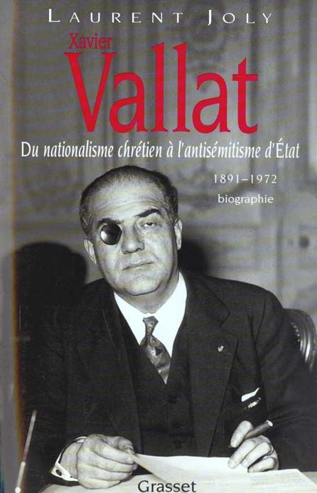 Emprunter Xavier Vallat (1891-1972). Du nationalisme chrétien à l'antisémitisme d'Etat livre