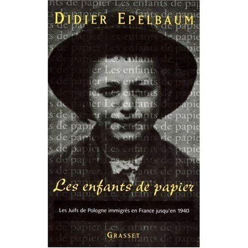 Emprunter Les enfants de papier. Les Juifs de Pologne immigrés en France jusqu'en 1940 : l'accueil, l'intégrat livre