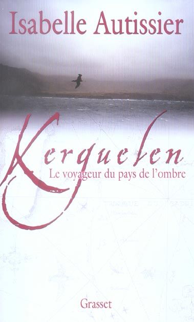 Emprunter Kerguelen. Le voyageur du pays de l'ombre livre