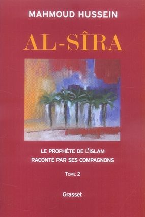 Emprunter Al-Sîra. Le Prophète de l'Islam raconté par ses compagnons Tome 2 livre