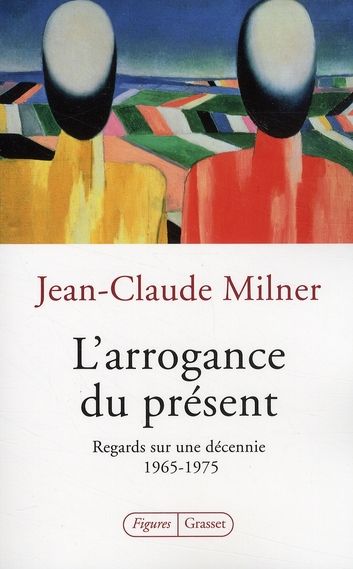 Emprunter L'arrogance du présent. Regards sur une décennie : 1965-1975 livre