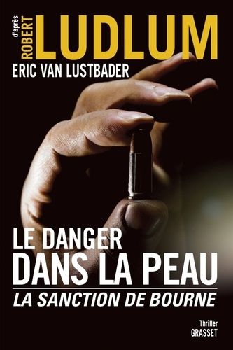 Emprunter Le danger dans la peau. La sanction de Bourne livre