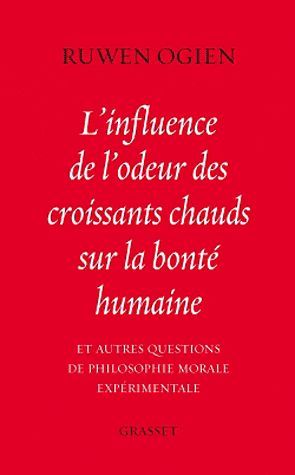 Emprunter L'influence de l'odeur des croissants chauds sur la bonté humaine. Et autres questions de philosophi livre