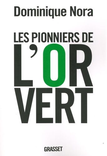 Emprunter Les pionniers de l'or vert. Ils inventent le XXIe siècle livre