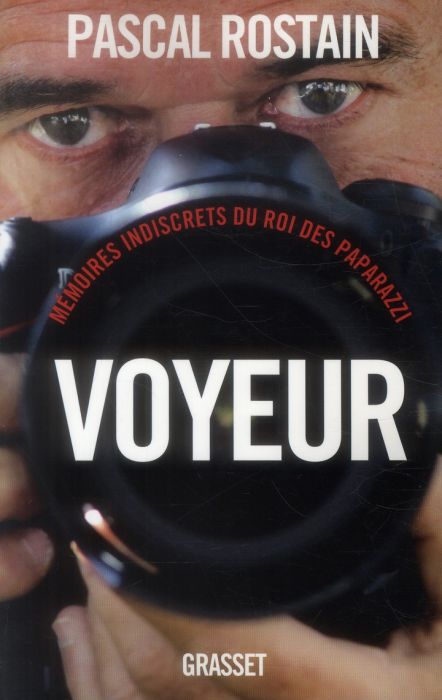 Emprunter Voyeur. Mémoires indiscrets du roi des paparazzi livre