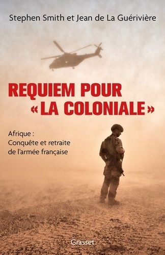 Emprunter Requiem pour « la Coloniale ». Afrique : Conquête et retraite de l'armée française livre