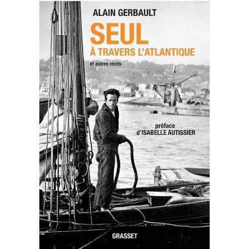 Emprunter Seul à travers l'Atlantique et autres récits. A la poursuite du soleil %3B Sur la route du retour %3B O. livre