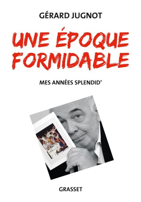 Emprunter Une époque formidable. Mes années Splendid' livre