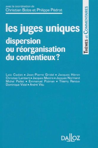 Emprunter LES JUGES UNIQUES. Dispersion ou réorganisation du contentieux ? livre